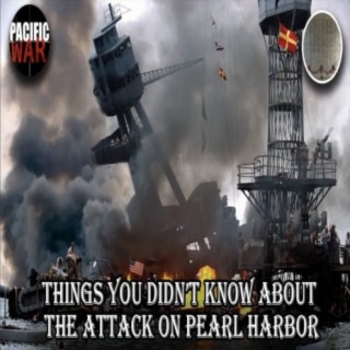 Pacific War Podcast ️ Things you may not know about the attack on Pearl Harbor