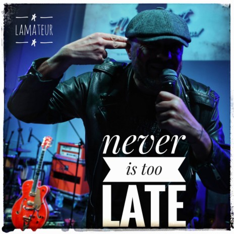 NEVER IS TOO LATE