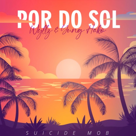 Por do Sol ft. Yung Hako | Boomplay Music