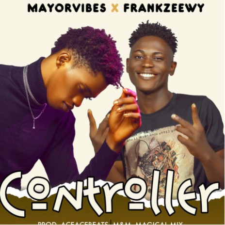 Controller (feat. Frankzeewy) | Boomplay Music