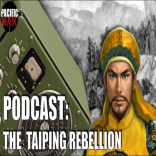 (Discussion) The Taiping Rebellion 1850-1864 with Craig and Justin