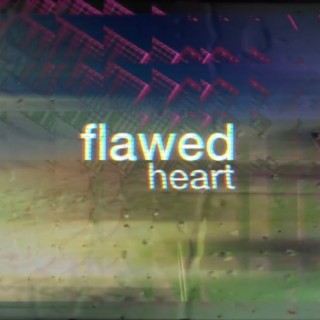 flawed heart