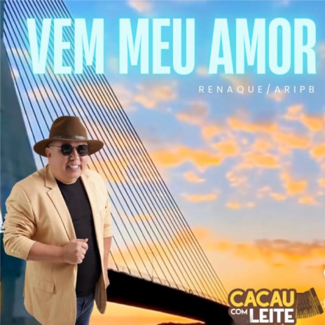 Vem Meu Amor | Boomplay Music