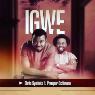 Igwe ft. Prosper Ochimana