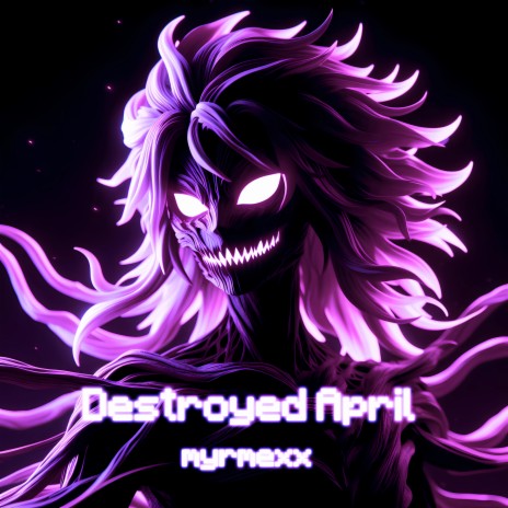 Destroyed April | Boomplay Music