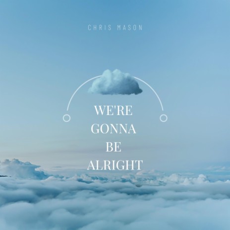 We're Gonna Be Alright | Boomplay Music
