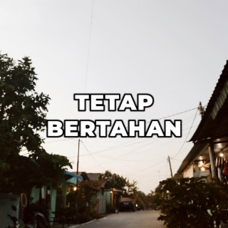 Tetap Bertahan