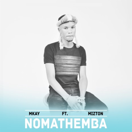 Nomathemba ft. Mizton | Boomplay Music