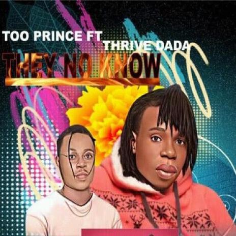 They No know ft. Thrive Dada | Boomplay Music