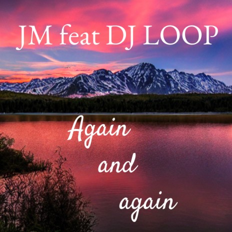 Again and again ft. DJ LOOP | Boomplay Music
