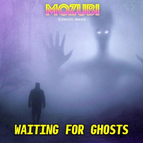 Waiting for ghosts | Boomplay Music