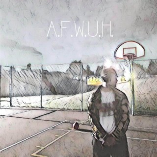 A.F.W.U.H.