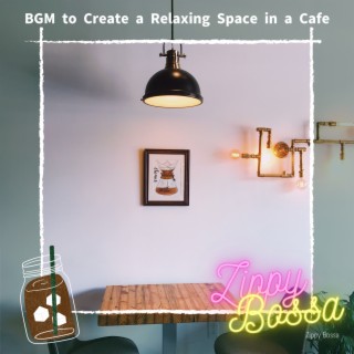 BGM to Create a Relaxing Space in a Cafe
