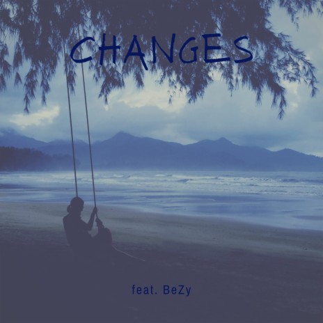 Changes ft. BeZy | Boomplay Music
