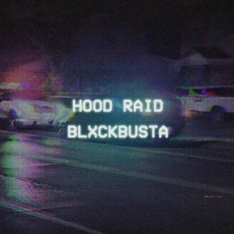 Hood Raid