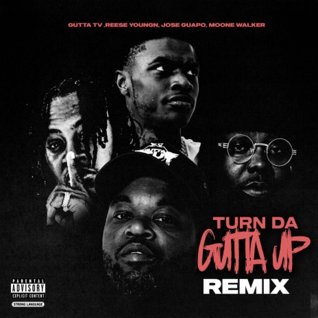 Turn da Gutta up (Remix) ft. Gutta Tv, Moone Walker & jose guapo | Boomplay Music