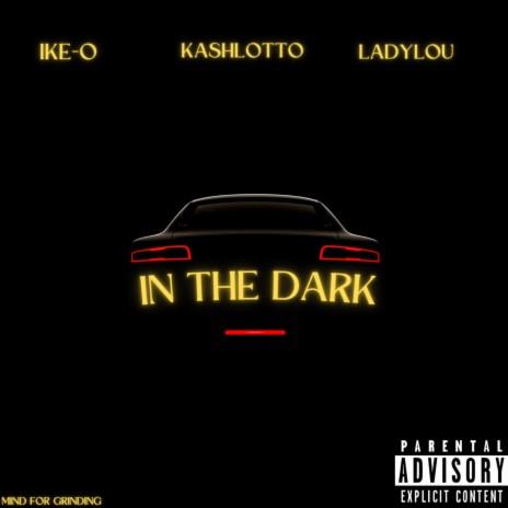 In The Dark ft. KashLotto & LadyLou | Boomplay Music