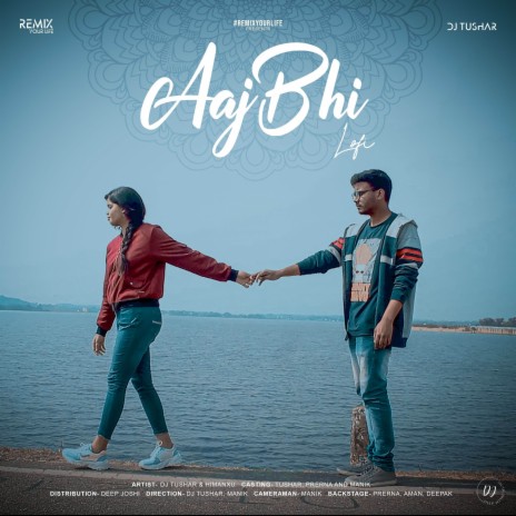 Aaj Bhi Lofi ft. Prerna, Tushar, Manik, Deep Joshi & HIMANXU
