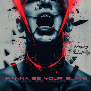 I WANNA BE YOUR SLAVE (Remix)