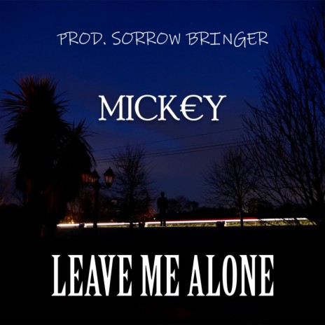 Leave Me Alone | Boomplay Music