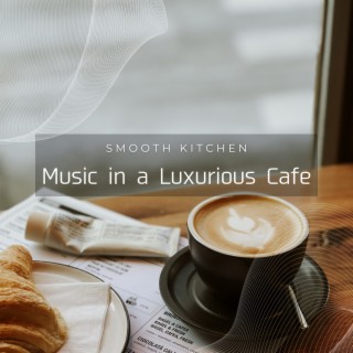 Music in a Luxurious Cafe