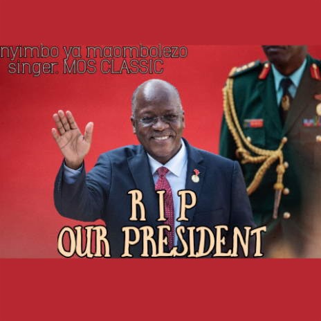 R.I.P Our President | Boomplay Music