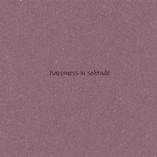happiness in solitude