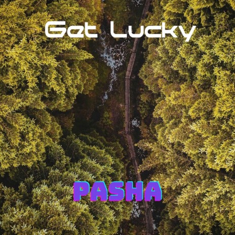 Get Lucky | Boomplay Music