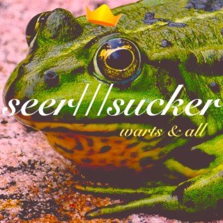 seer///sucker