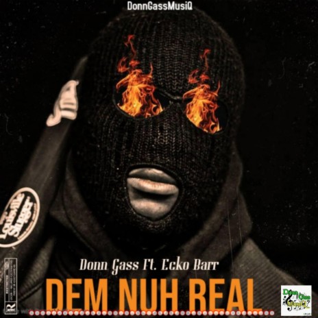 Dem Nuh Real (feat. Ecko Barr)