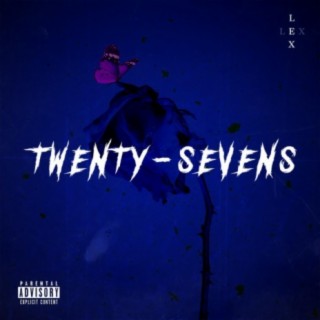 Download LEX album songs: TWENTY-SEVENS | Boomplay Music