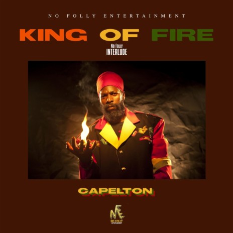 King of Fire (No Folly Interlude) ft. No Folly Entertainment | Boomplay Music