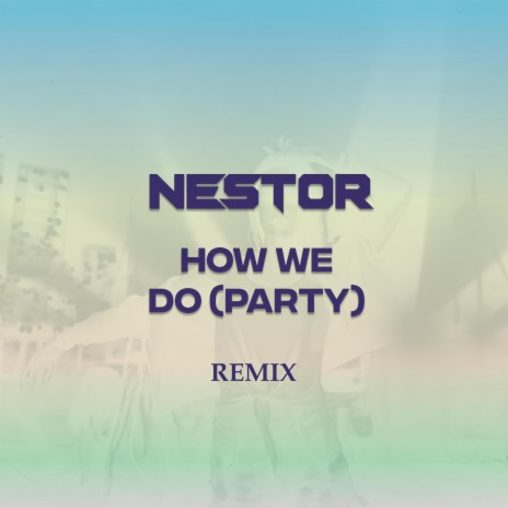 How We Do (Party) (Radio Edit)