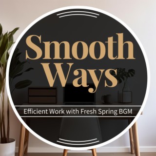 Efficient Work with Fresh Spring Bgm