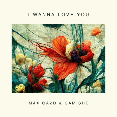 I Wanna Love You ft. Camishe | Boomplay Music
