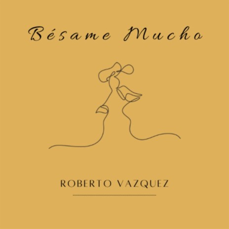 Besame Mucho | Boomplay Music