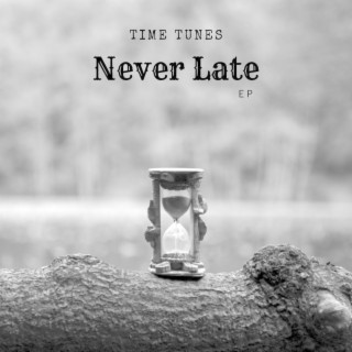 Never Late