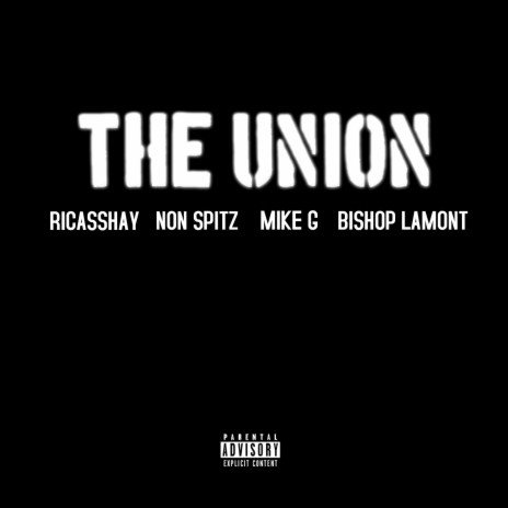 The Union ft. Bishop Lamont, Ricasshay & Mike G | Boomplay Music