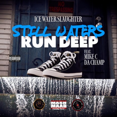 Still Waters Run Deep ft. Mike C Da Champ | Boomplay Music