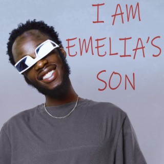 I AM EMELIA’S SON