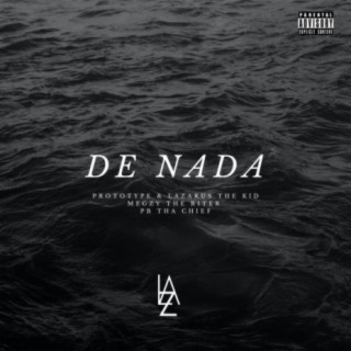 De Nada ft. PB Tha Chief & Megzy The Riter lyrics | Boomplay Music