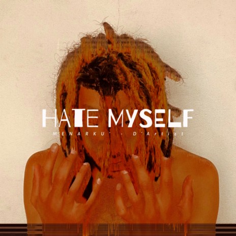 HATE MYSELF | Boomplay Music