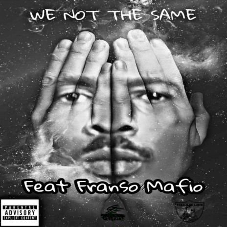 We Not The Same ft. Franso Mafio