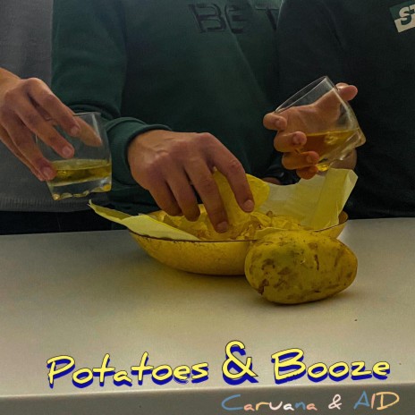 Potatoes & Booze ft. AID | Boomplay Music