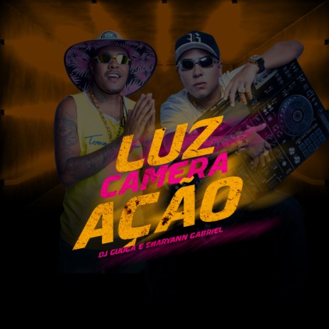 Luz Câmera Ação ft. Sharyann Gabriel | Boomplay Music