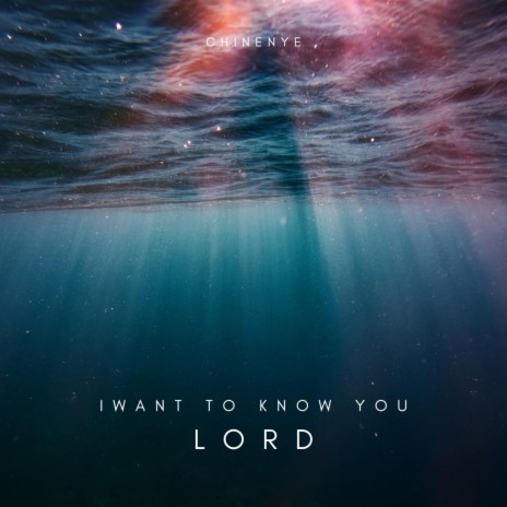 I want to know you Lord | Boomplay Music