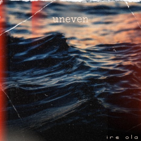 uneven | Boomplay Music