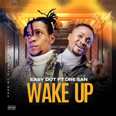 WAKE UP ft. Dre San | Boomplay Music