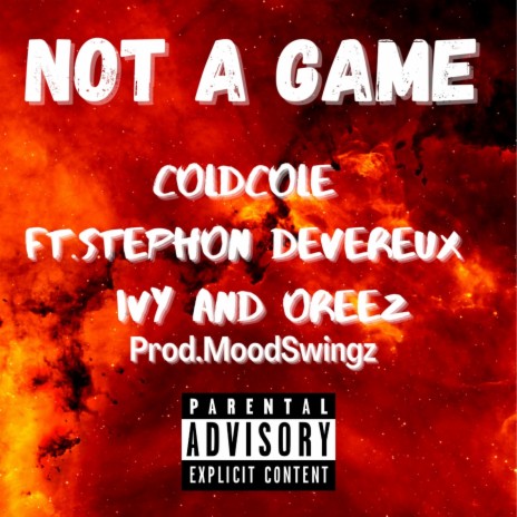 Not a Game ft. Stephon Devereux, Ivy & Oreez | Boomplay Music