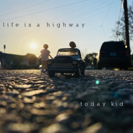 Life is a Highway | Boomplay Music